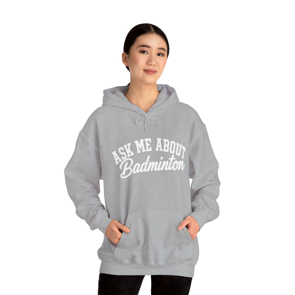 Ask Me About Badminton Hoodie — Funny Sports Hoodie for Players & Fans