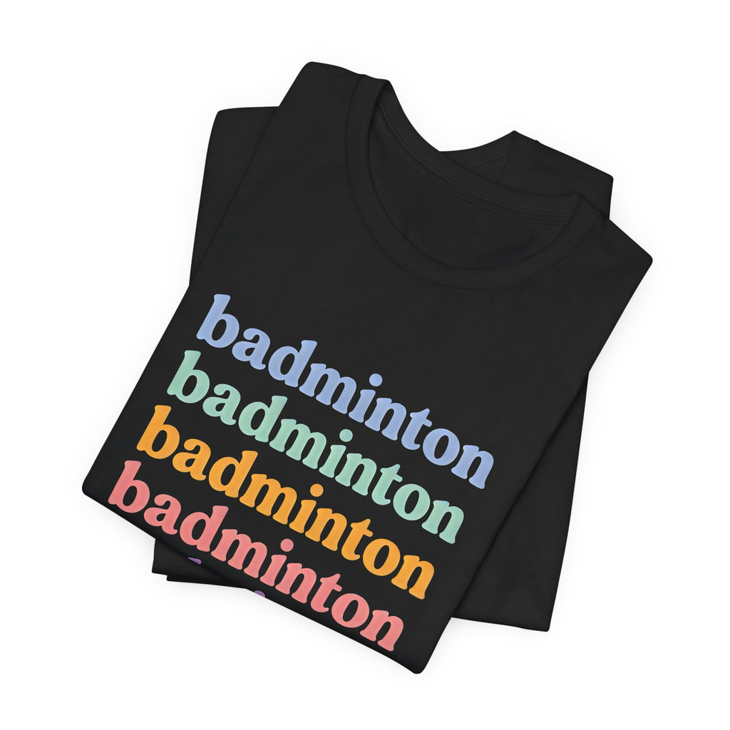 Badminton Rainbow Tee — Retro Stacked Text Short Sleeve Shirt