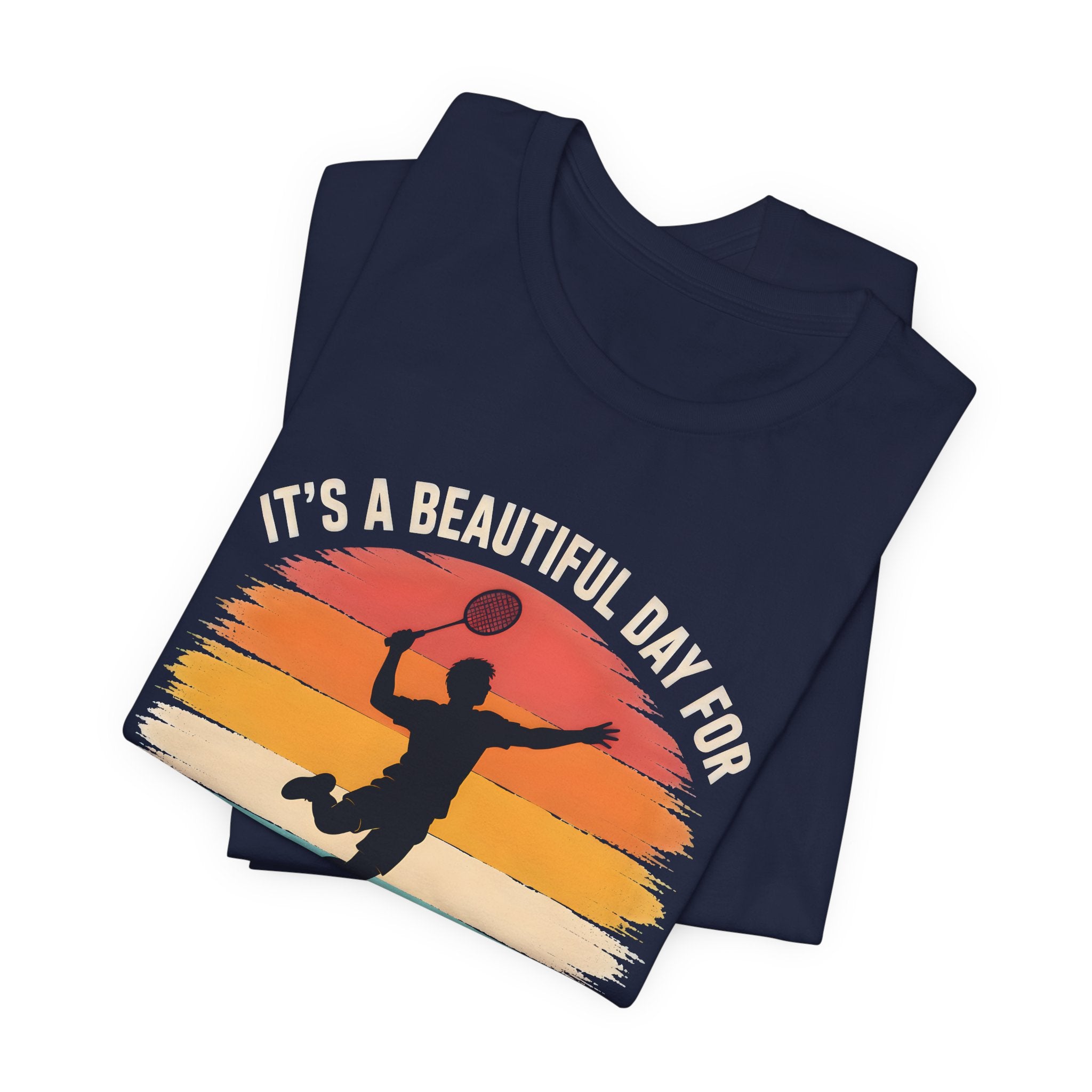 Badminton T-Shirt — "It's a Beautiful Day for Badminton" Retro Sunset Tee