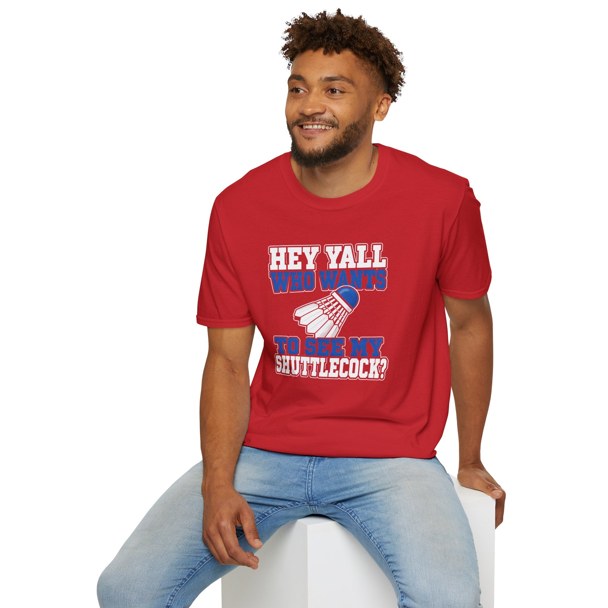 Badminton T-Shirt — "Hey Y'all Who Wants to See My Shuttlecock?" Funny Sports Tee for Players & Fans