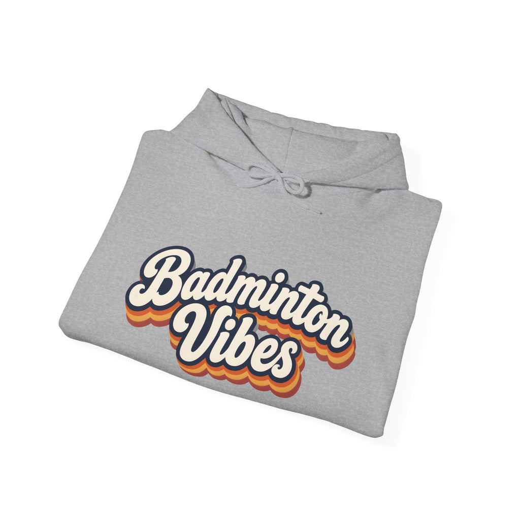 Badminton Vibes Hoodie — Retro Sports Pullover for Players & Fans