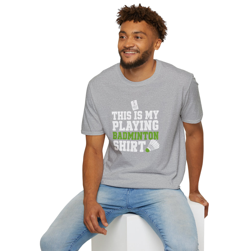 Badminton T-Shirt — "This Is My Playing Badminton Shirt" Athletic Tee for Players & Fans
