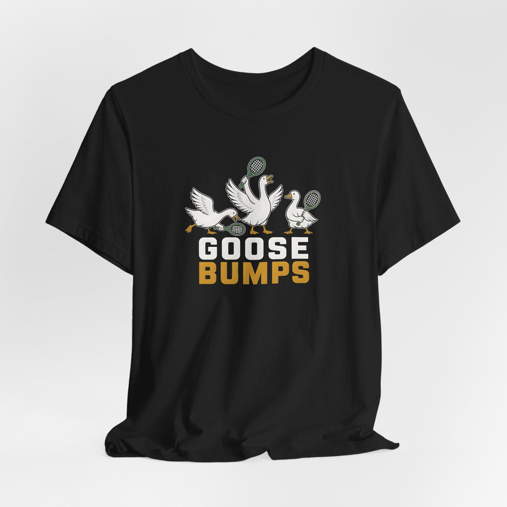 Goose Bumps T-Shirt