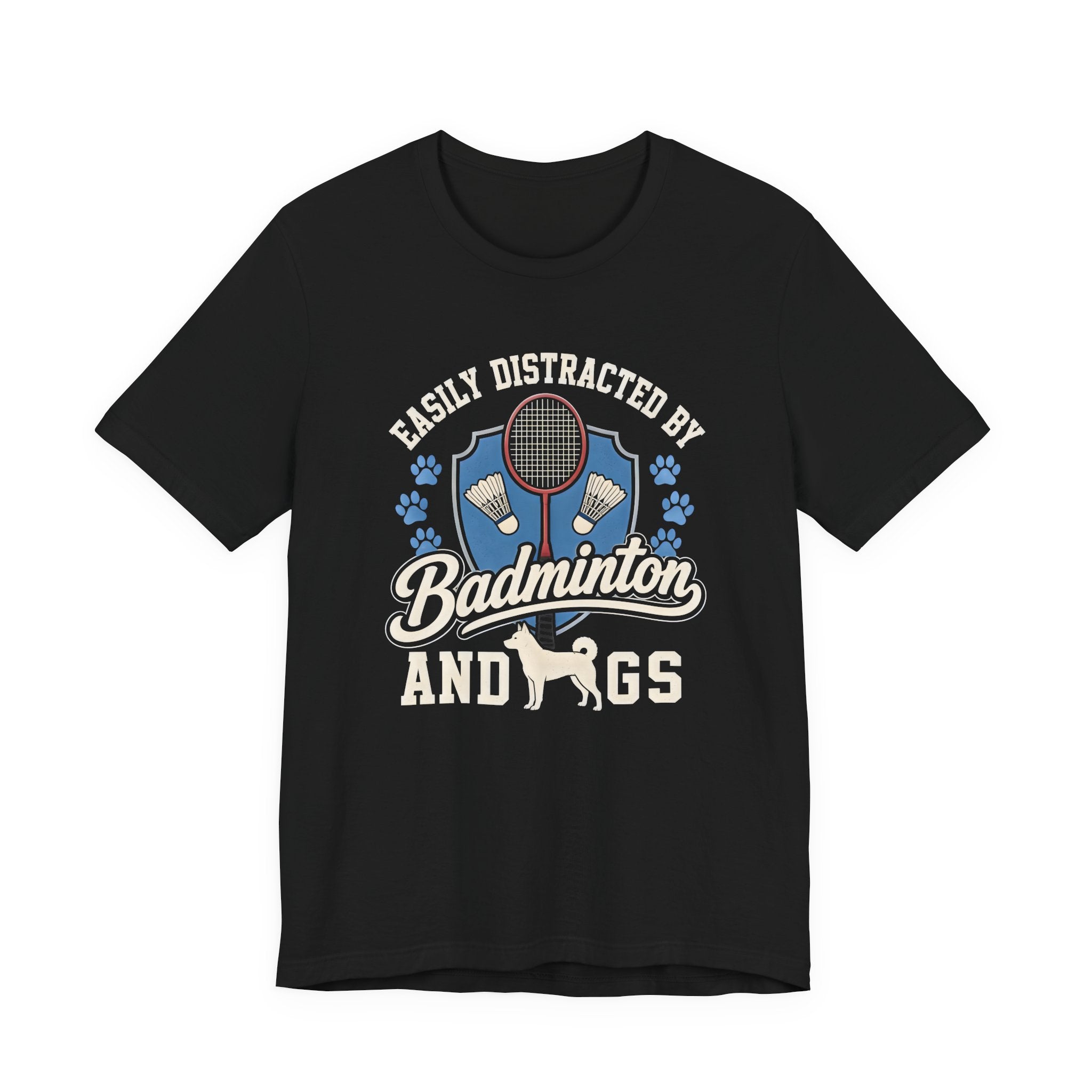 Badminton and Dogs T‑Shirt — "Easily Distracted by Badminton and Dogs" Graphic Tee