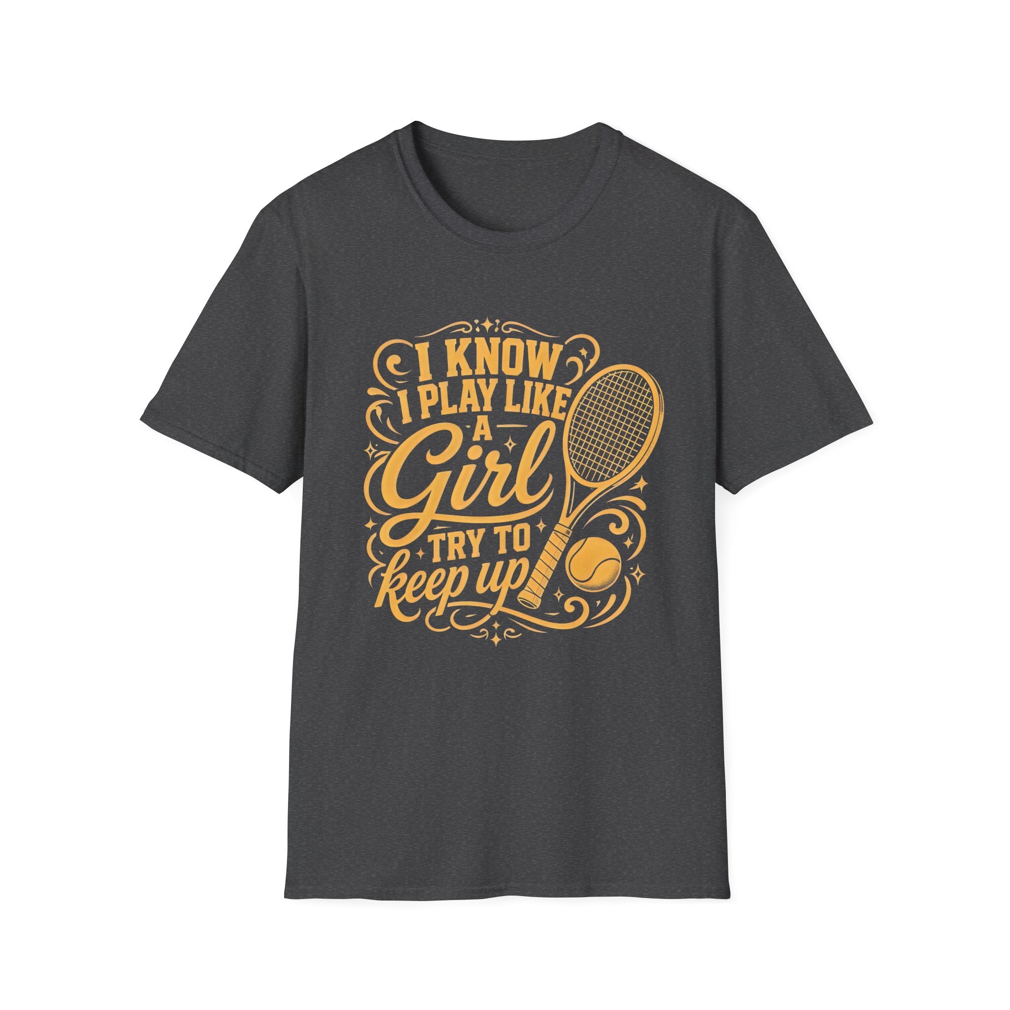 T-Shirt — "I Know I Play Like a Girl" Tennis Graphic Tee