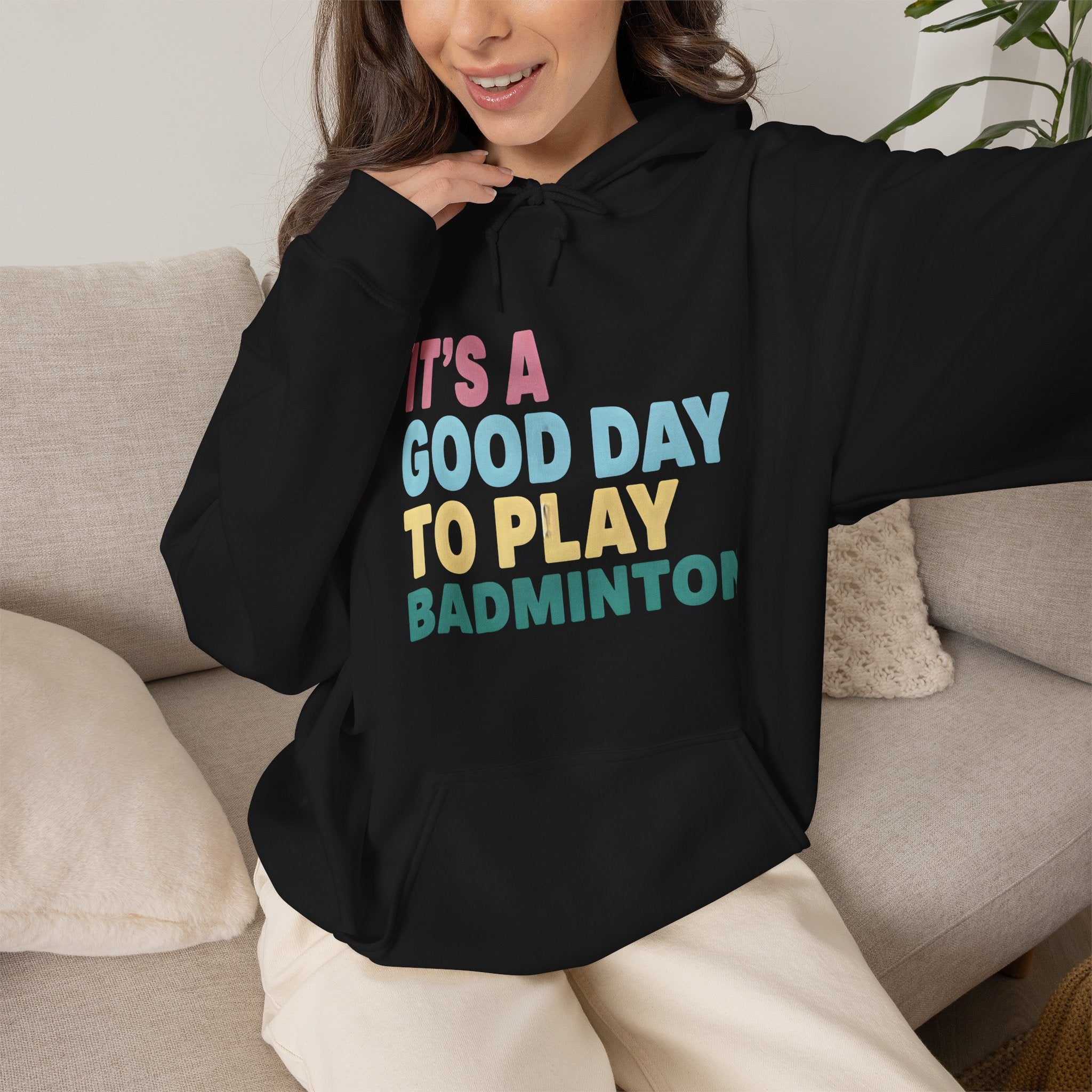 Badminton Hoodie — "It's a Good Day to Play Badminton" Cozy Sport Pullover
