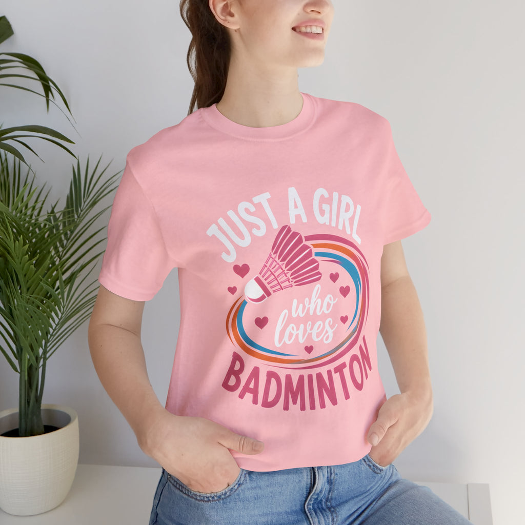 Just A Girl Who Loves Badminton T-Shirt
