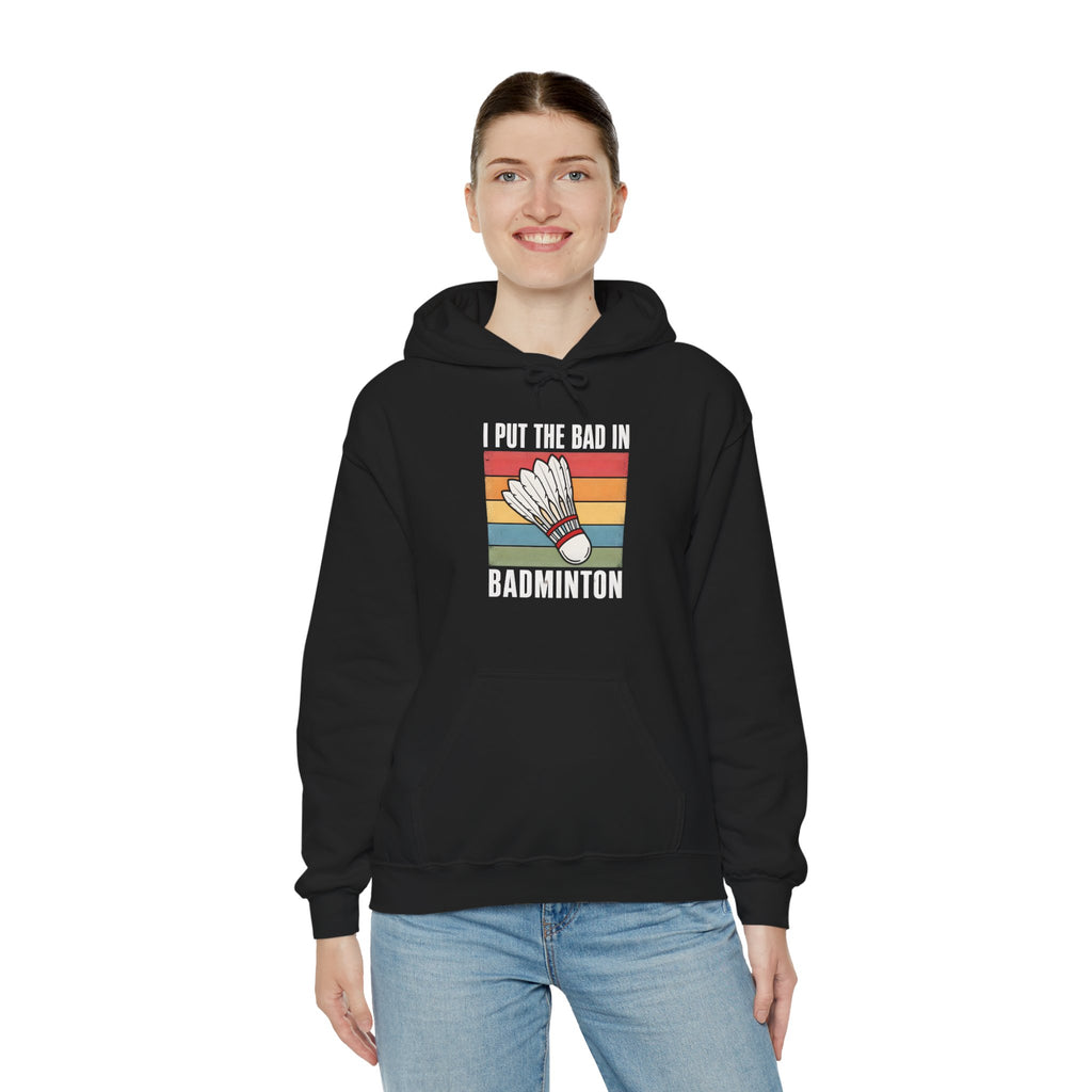 Badminton Hoodie – I Put the Bad in Badminton Retro Shuttlecock Sweatshirt