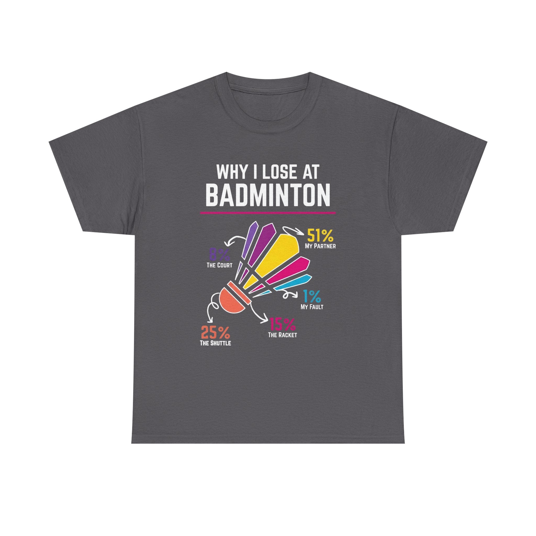 Badminton Graphic Tee — "Why I Lose at Badminton" Funny Shuttlecock Stats T-Shirt