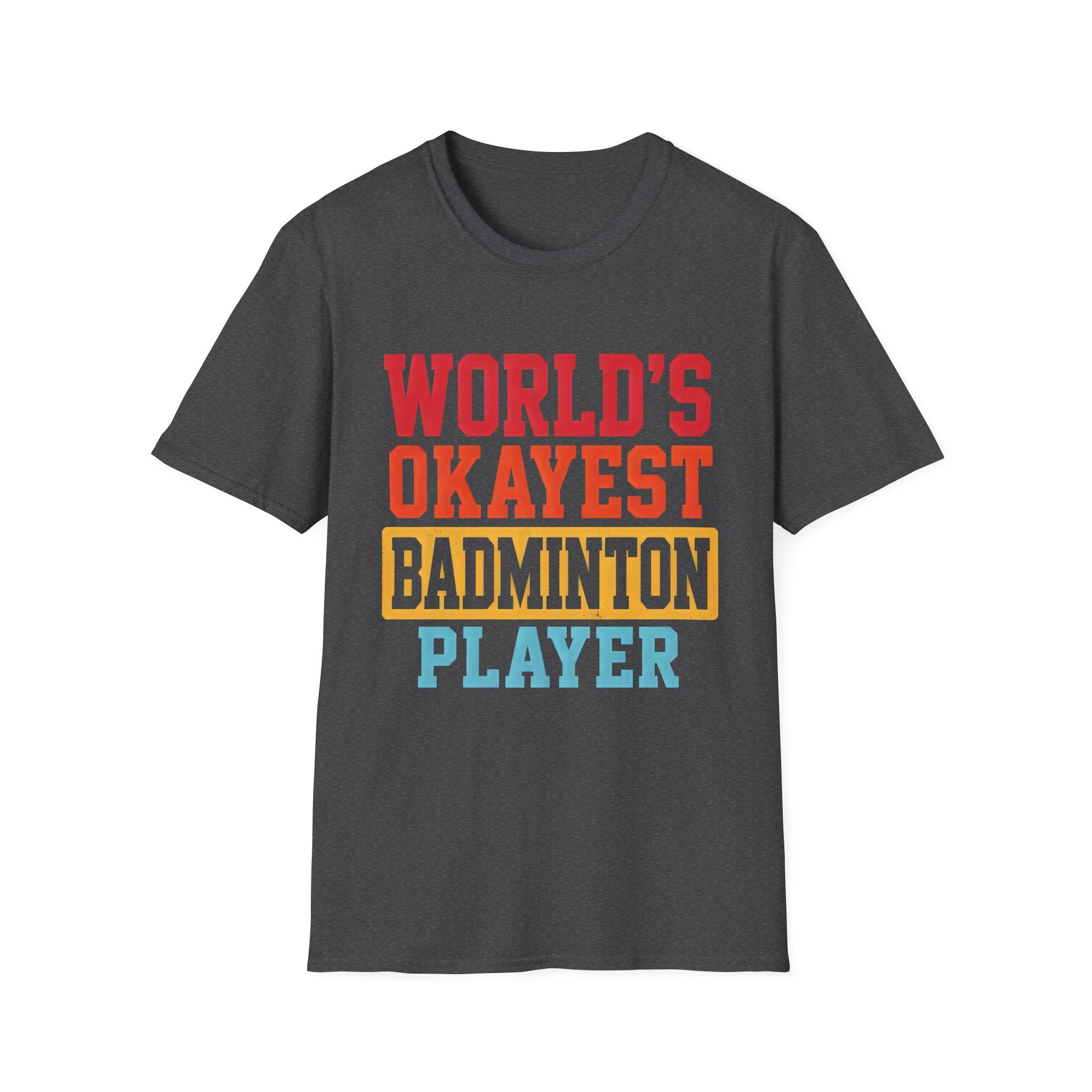 World's Okayest Badminton Player T-Shirt — Funny Sports Tee