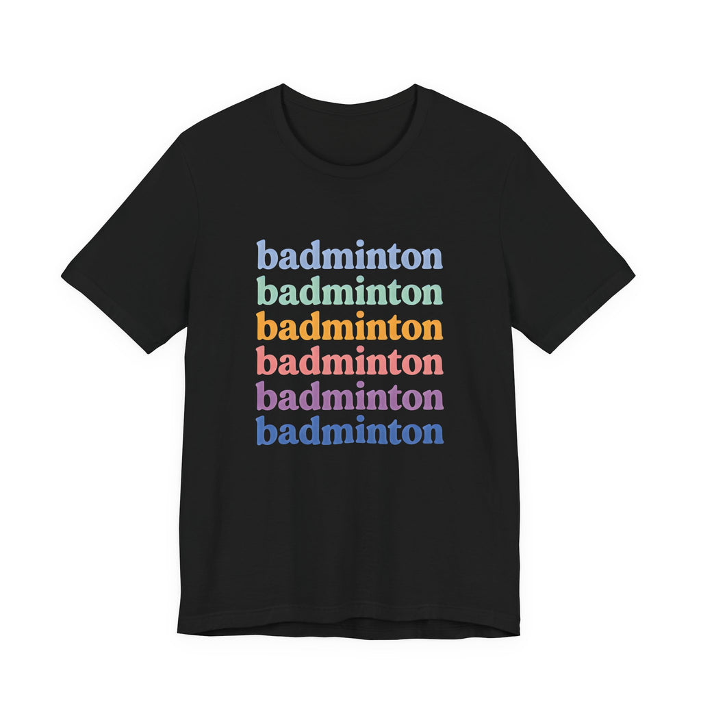 Badminton Rainbow Tee — Retro Stacked Text Short Sleeve Shirt