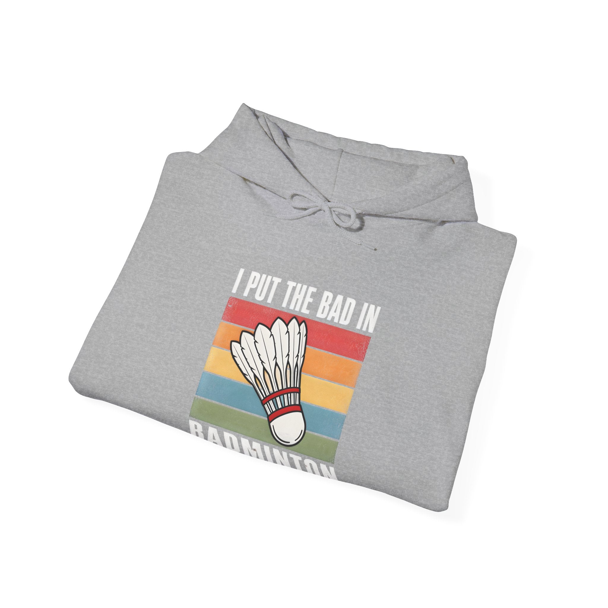 Badminton Hoodie – I Put the Bad in Badminton Retro Shuttlecock Sweatshirt