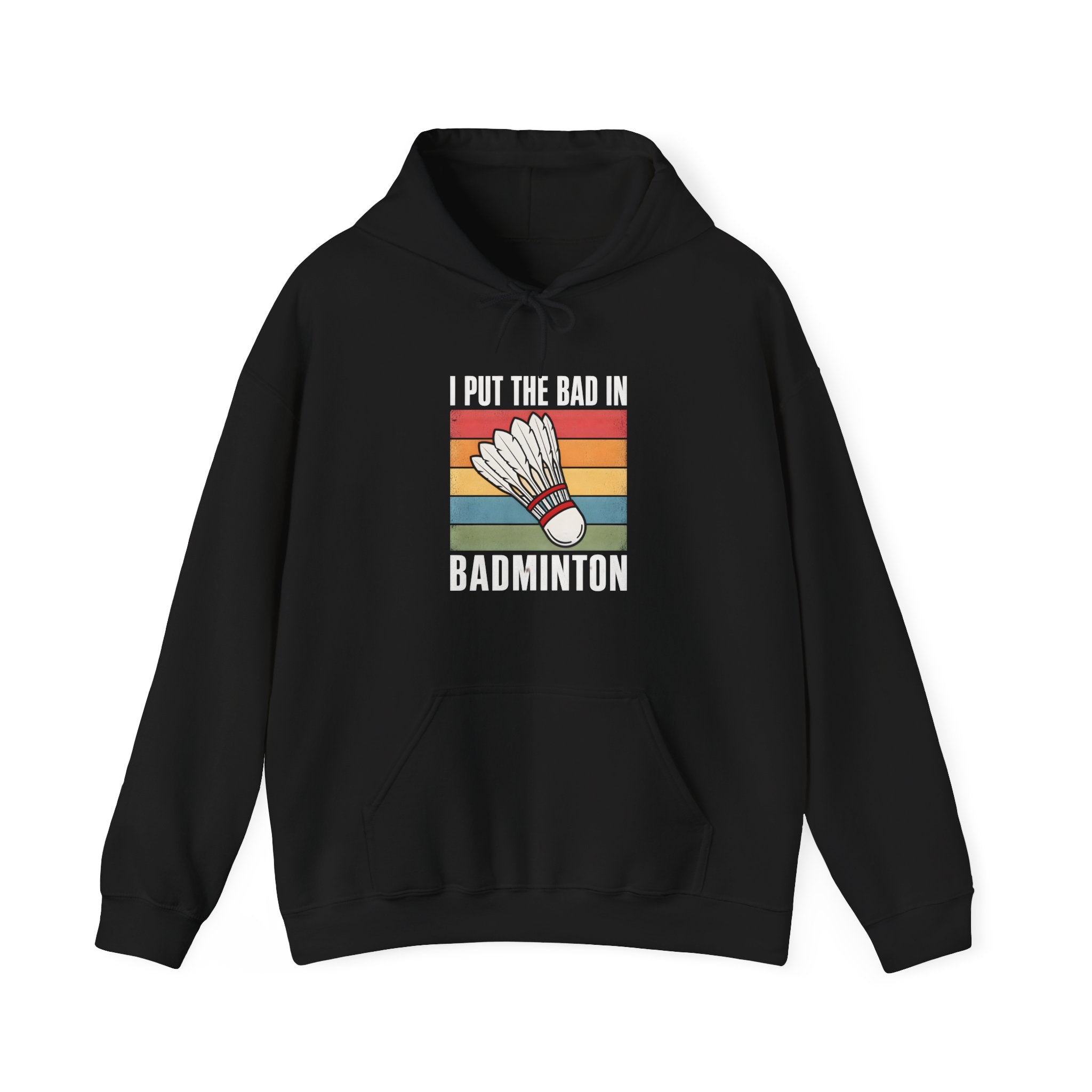 Badminton Hoodie – I Put the Bad in Badminton Retro Shuttlecock Sweatshirt
