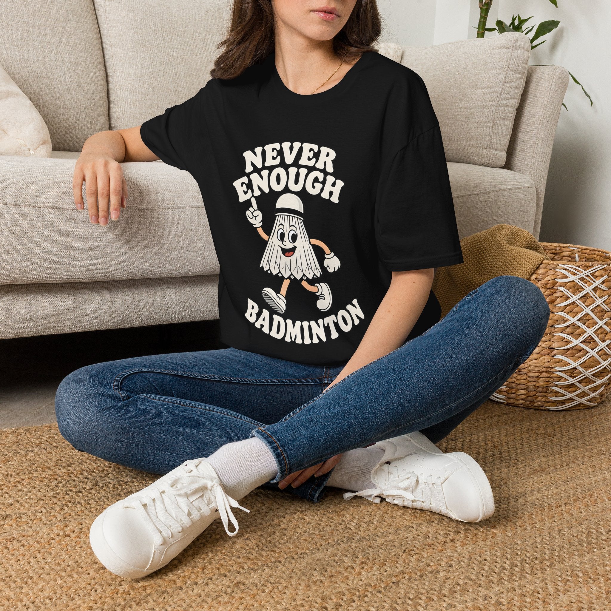 Never Enough Badminton T-Shirt — Funny Shuttlecock Graphic Tee for Players & Fans