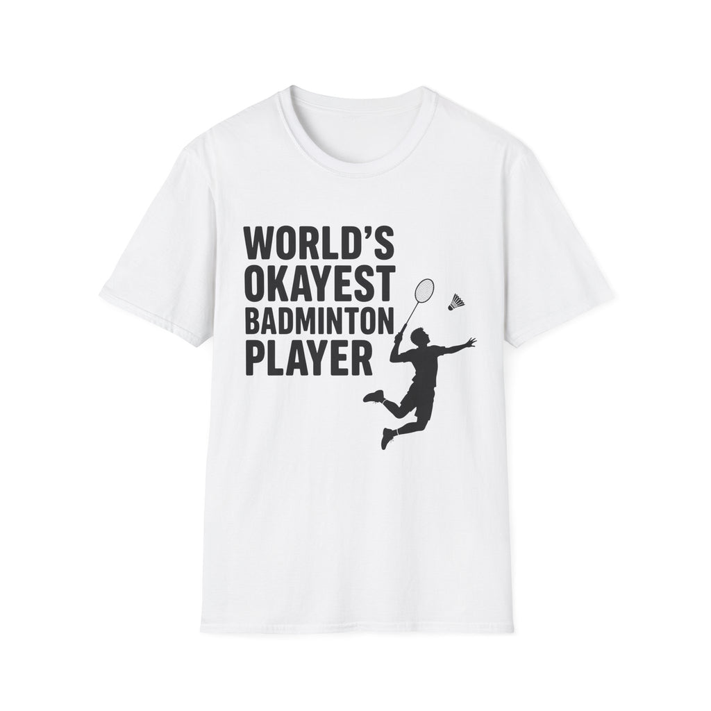 World's Okayest Badminton Player T-Shirt
