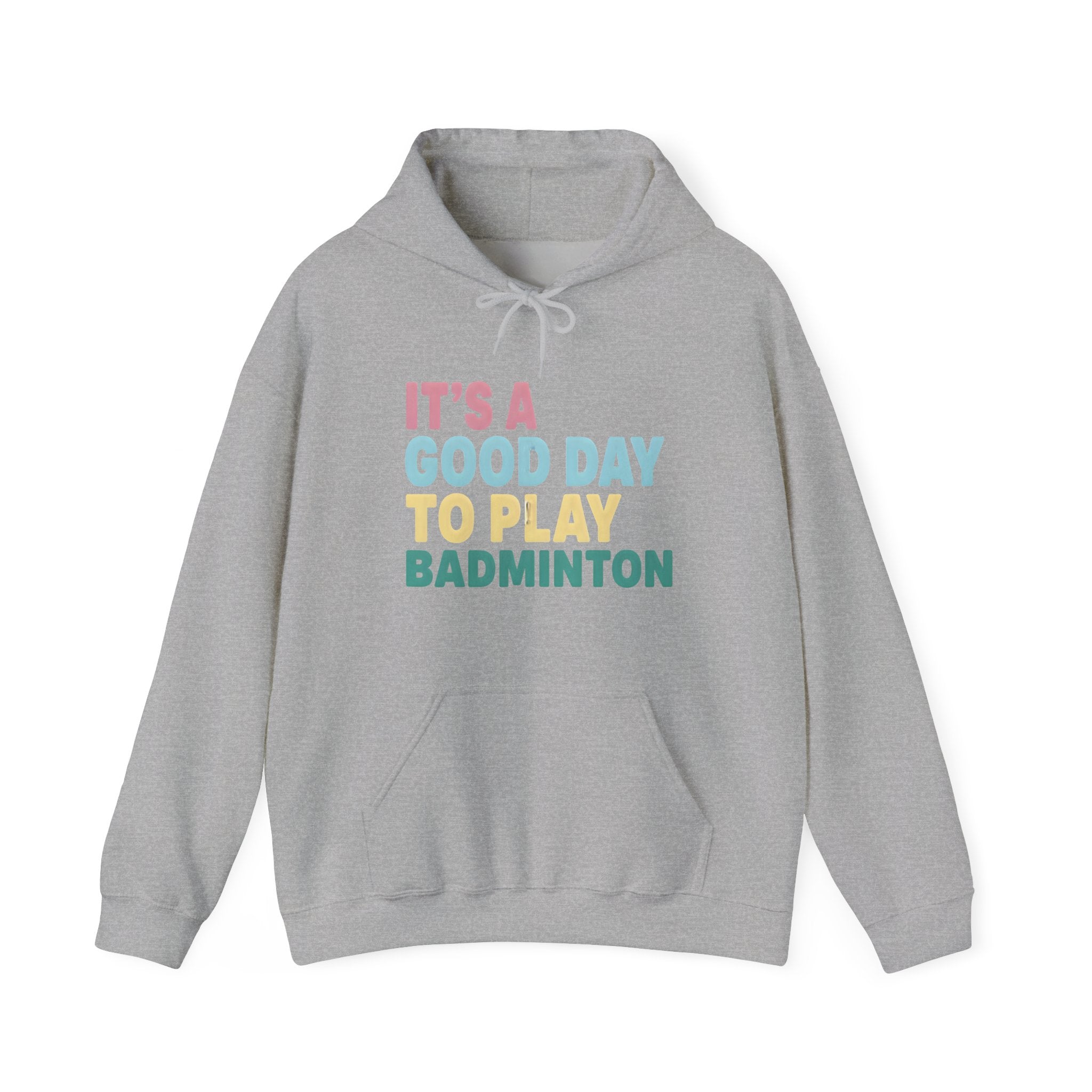 Badminton Hoodie — "It's a Good Day to Play Badminton" Cozy Sport Pullover