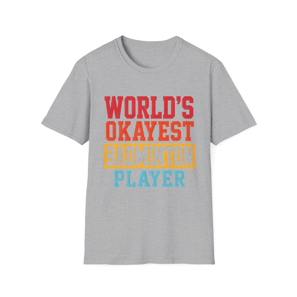 World's Okayest Badminton Player T-Shirt — Funny Sports Tee