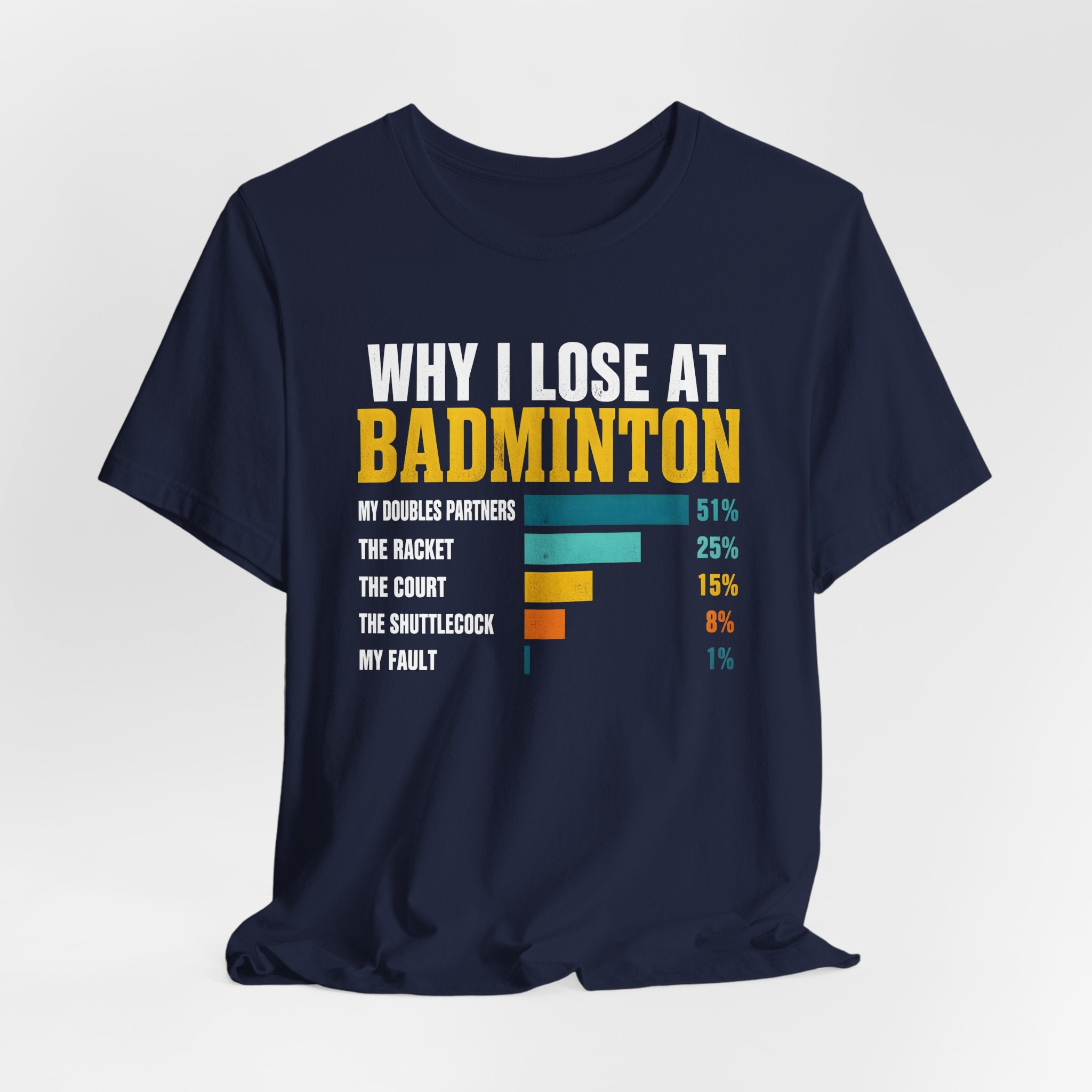 Badminton Funny Graphic Tee – "Why I Lose at Badminton" Bar Chart T-Shirt for Players & Fans