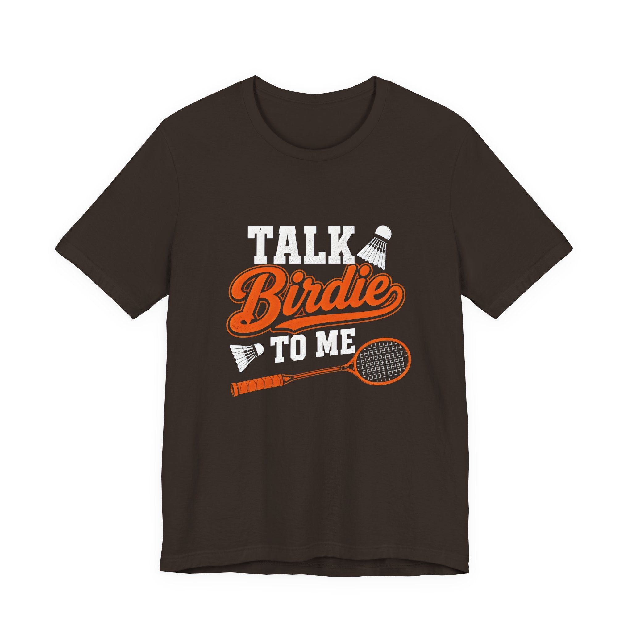 Badminton Tee - "Talk Birdie to Me" Funny Shuttlecock & Racket Shirt