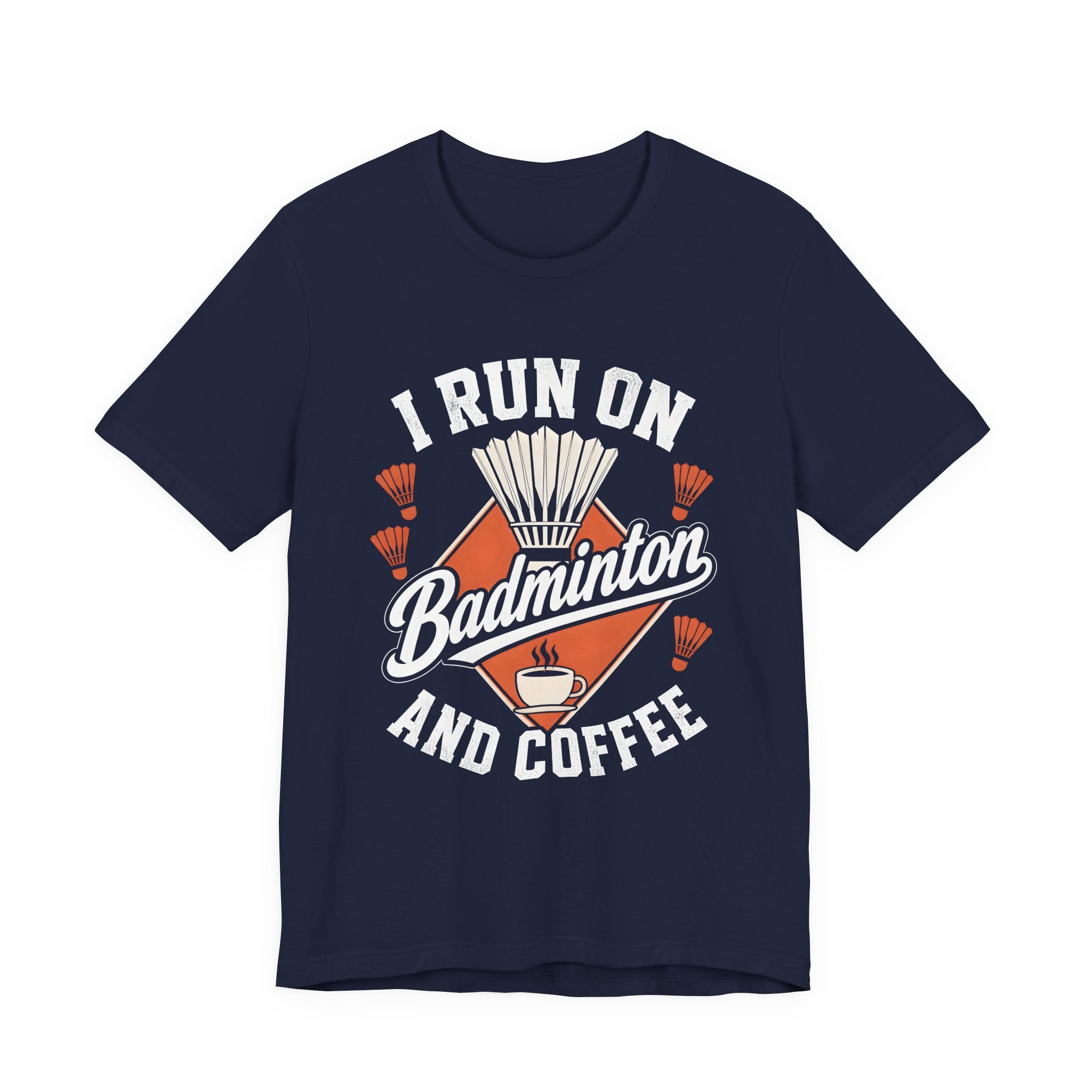 Badminton and Coffee T-Shirt — I Run on Badminton and Coffee Tee