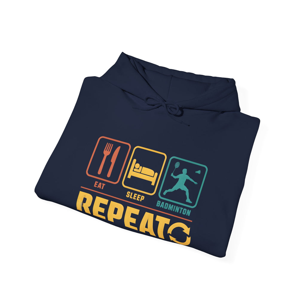 Eat Sleep Badminton Repeat Hoodie