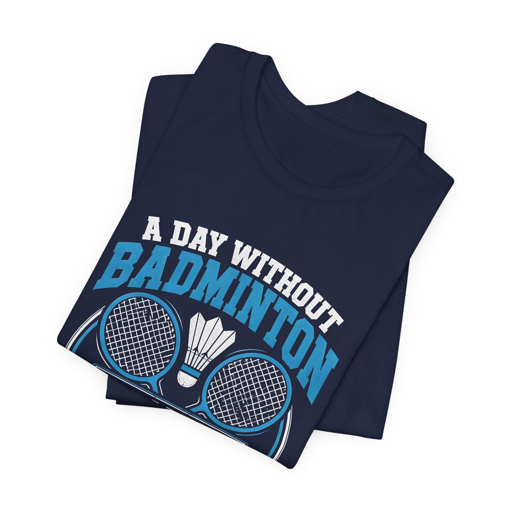 Badminton I Have No Idea Tee