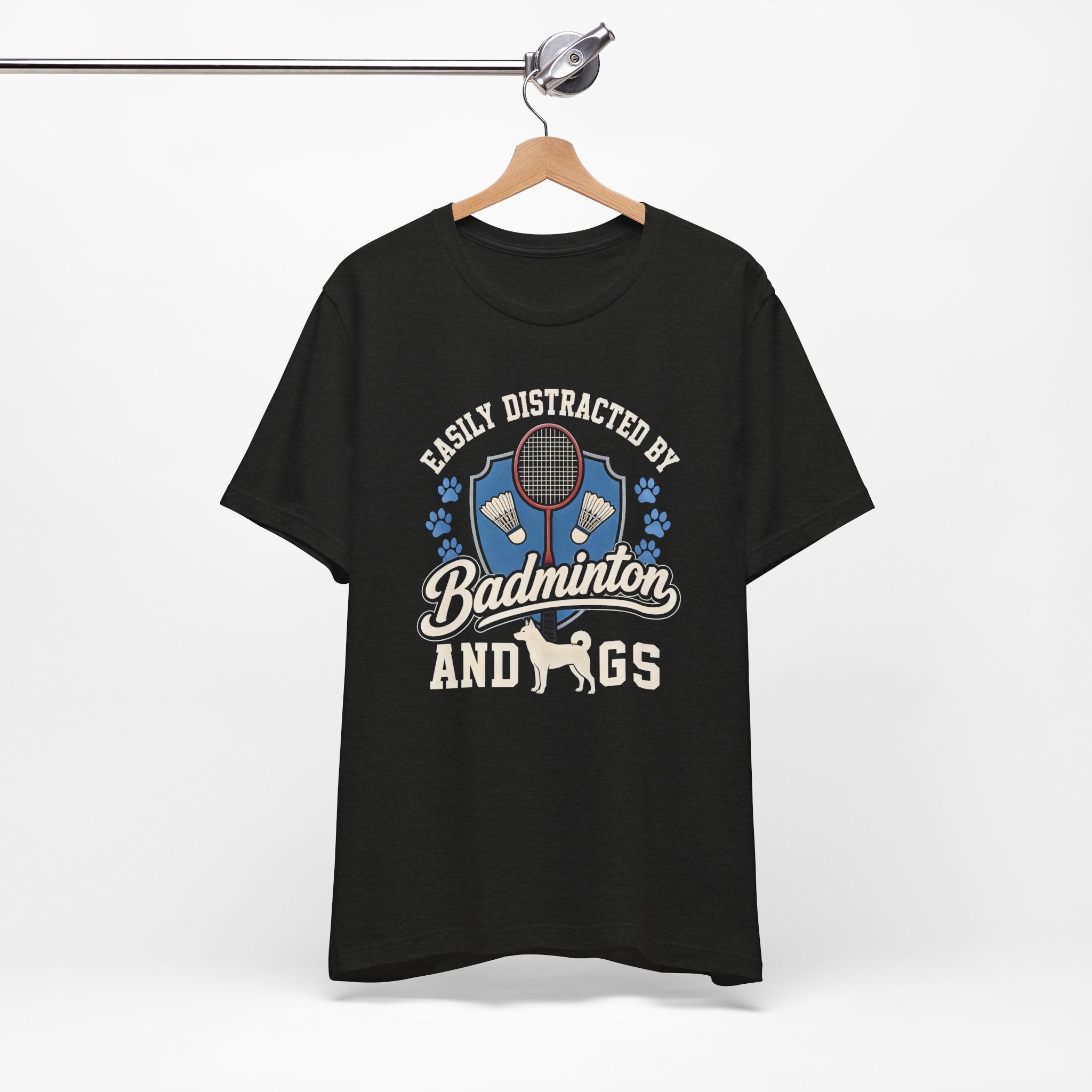 Badminton and Dogs T‑Shirt — "Easily Distracted by Badminton and Dogs" Graphic Tee