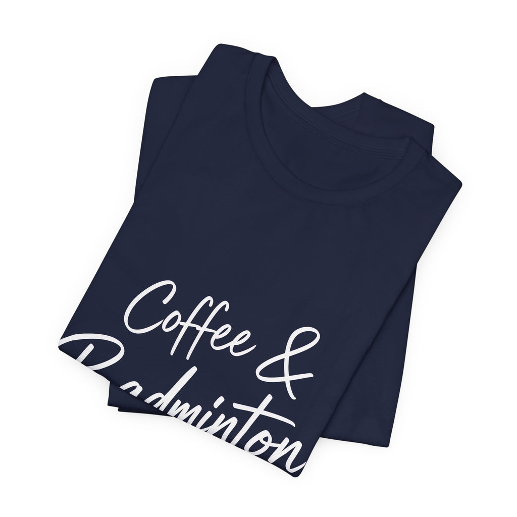 Coffee & Badminton Tee — Casual Sporty Graphic Shirt for Players and Coffee Lovers