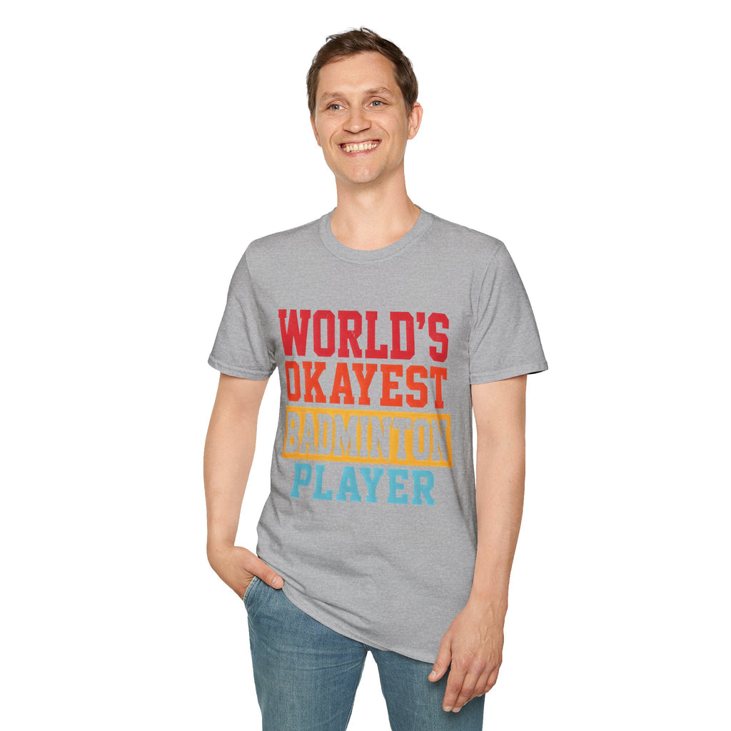 World's Okayest Badminton Player T-Shirt — Funny Sports Tee