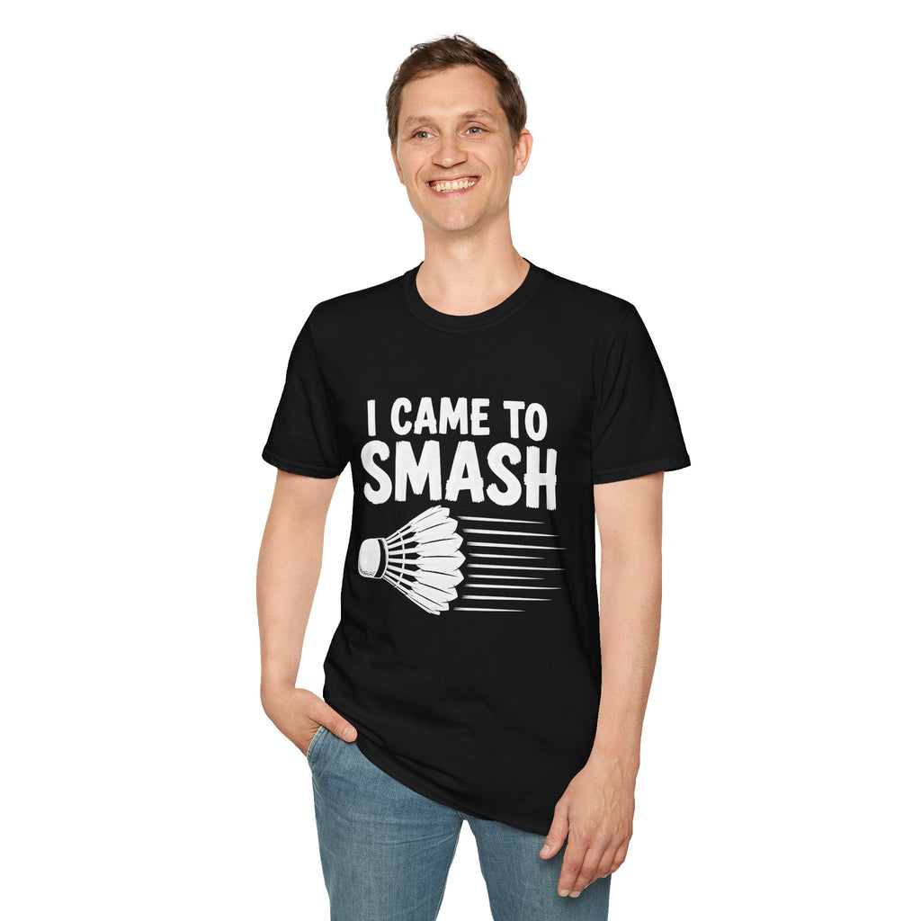 I Came to Smash Badminton T-Shirt — Funny Shuttlecock Tee for Players & Fans