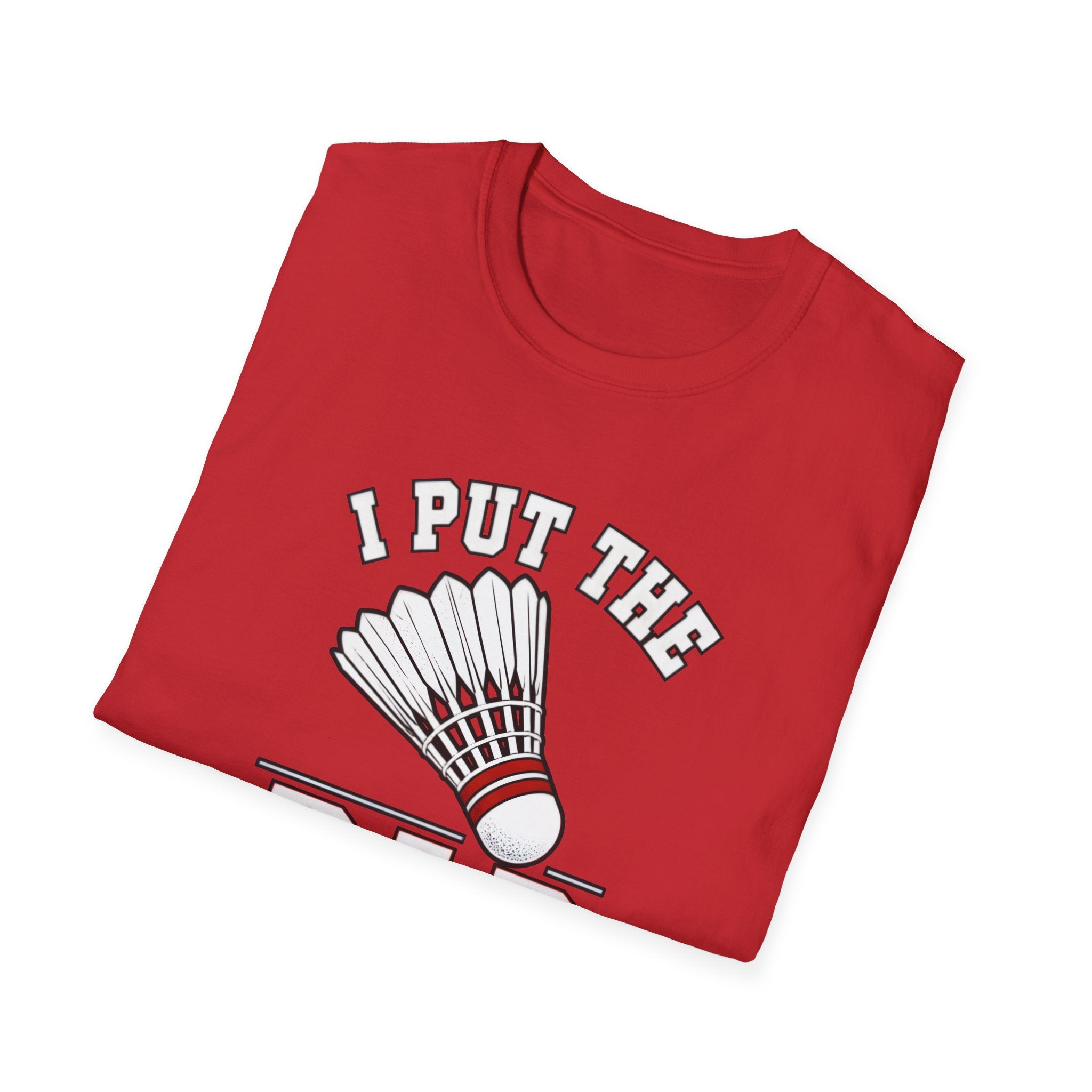 Badminton T-Shirt — "I Put the Bad in Badminton" Funny Shuttlecock Tee