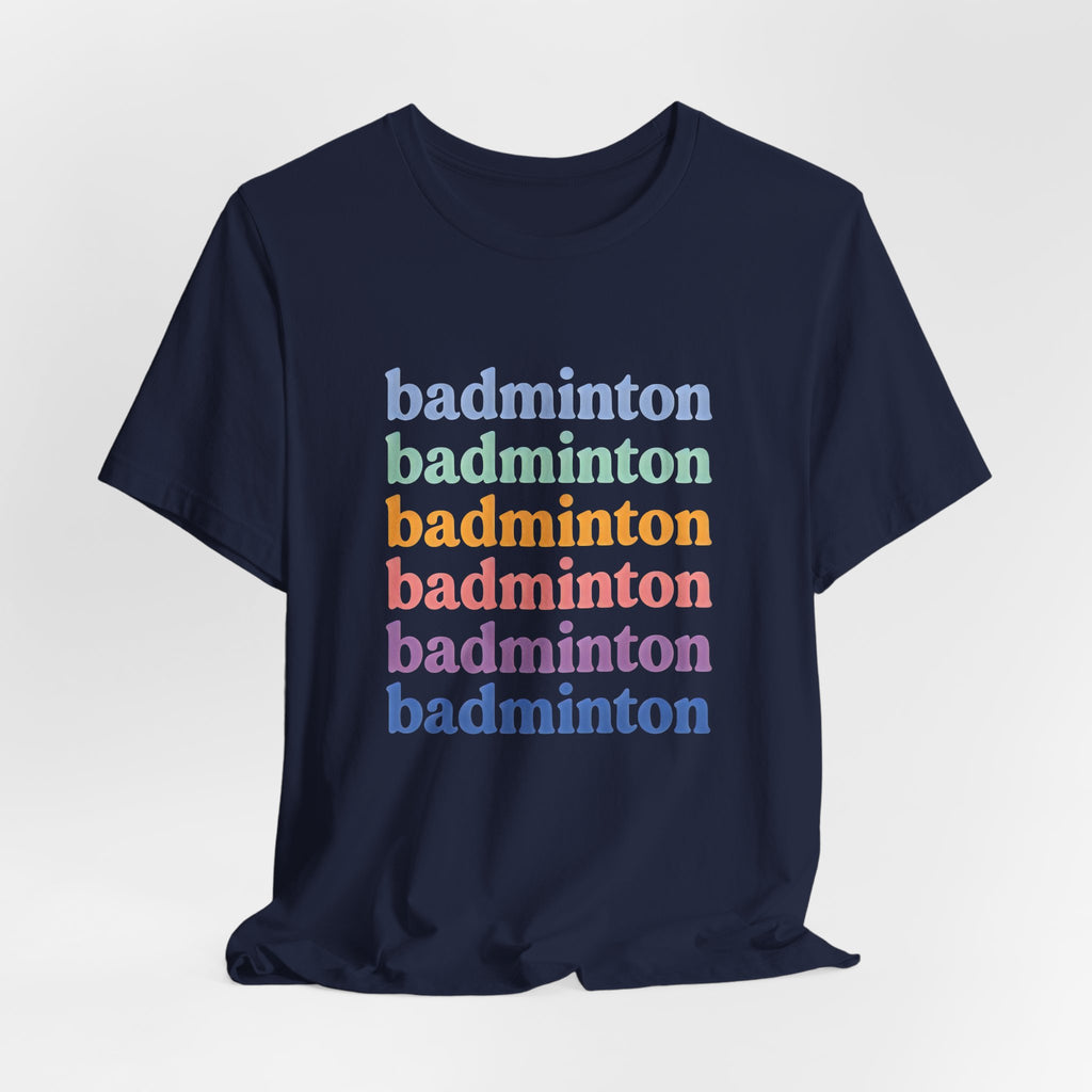 Badminton Rainbow Tee — Retro Stacked Text Short Sleeve Shirt