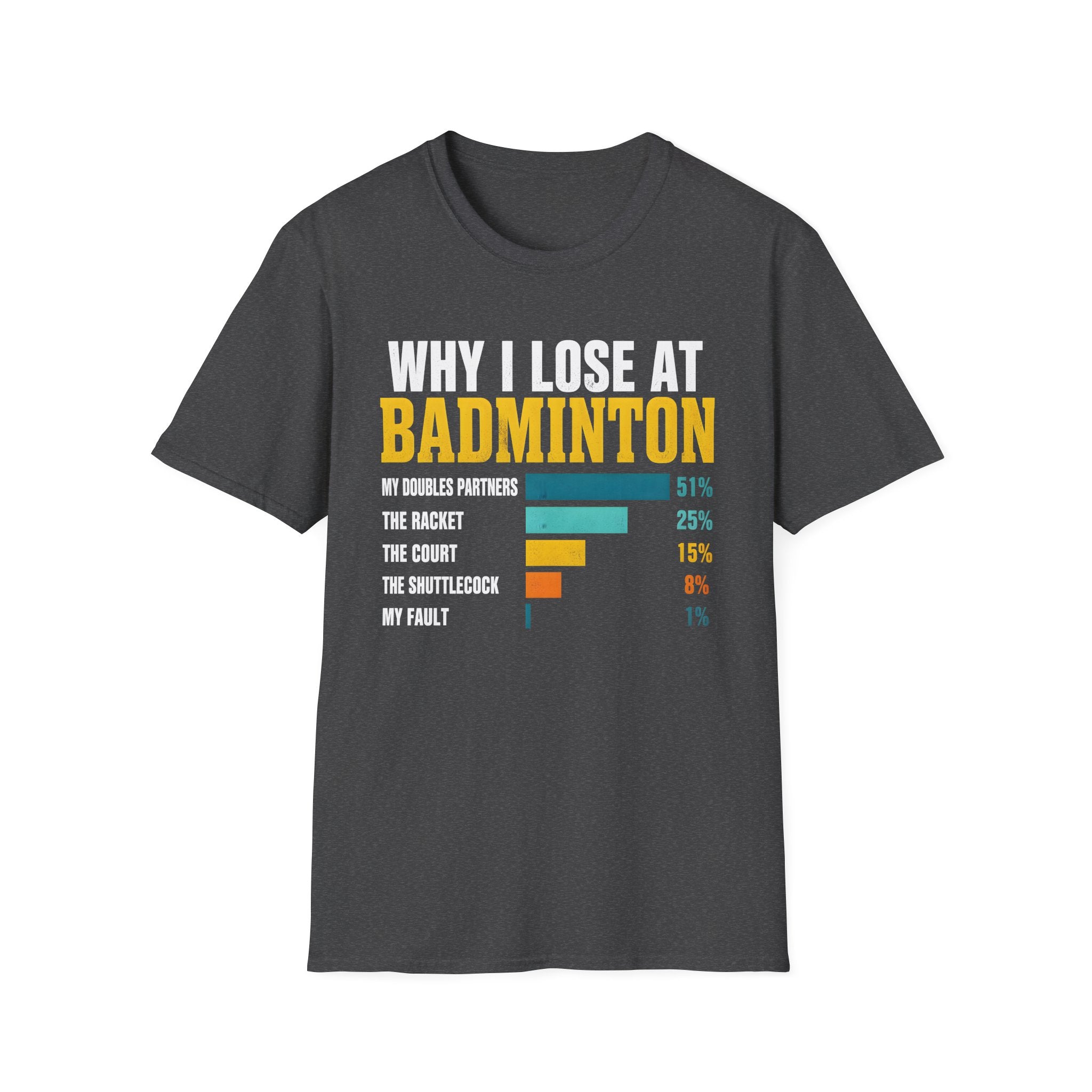 Badminton Humor T-Shirt — "Why I Lose at Badminton" Bar Chart Tee