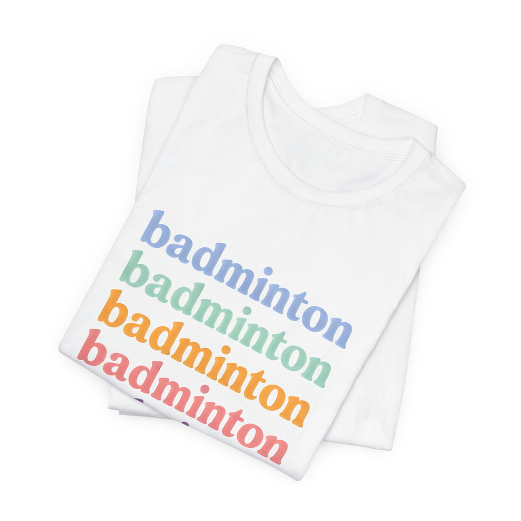 Badminton Rainbow Tee — Retro Stacked Text Short Sleeve Shirt
