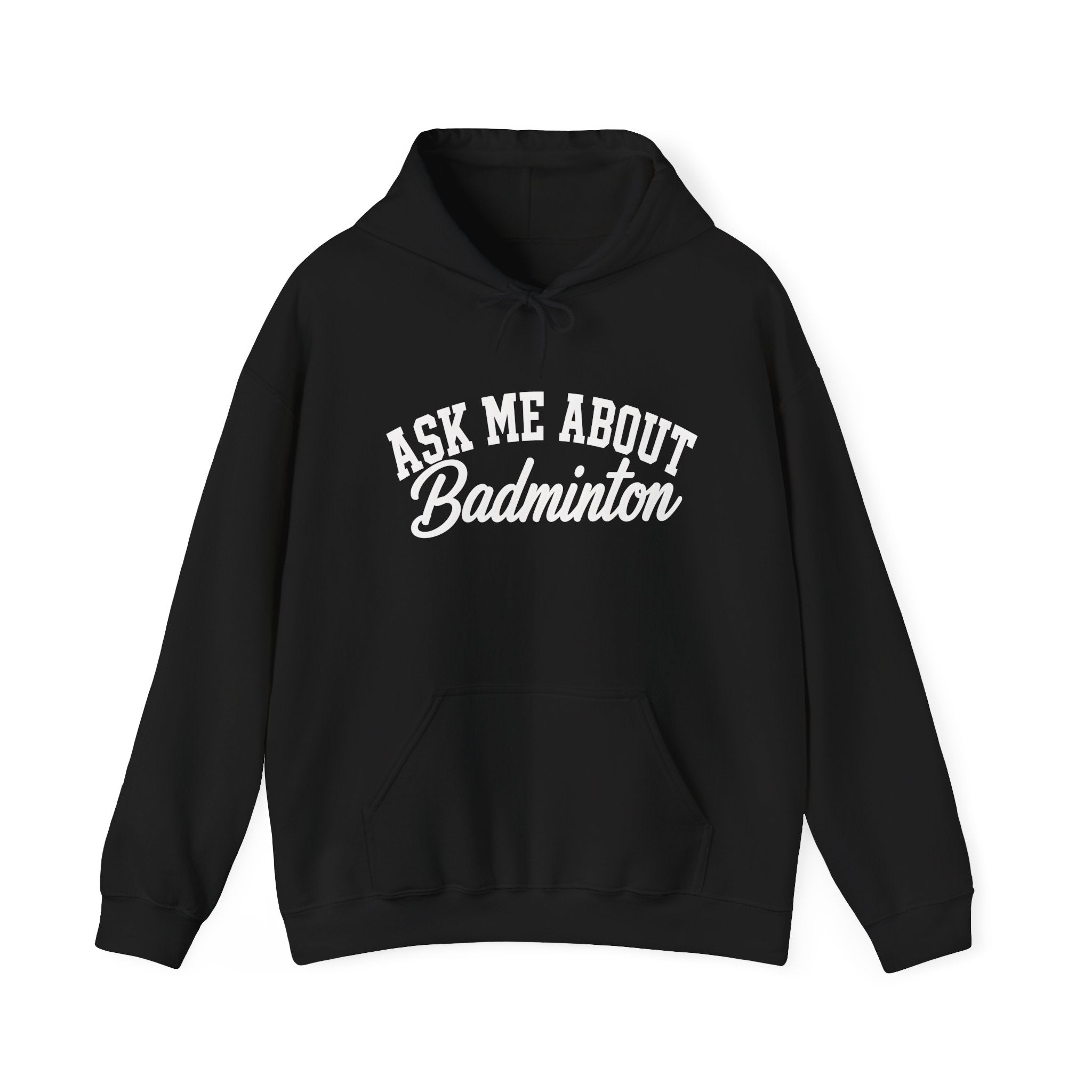 Ask Me About Badminton Hoodie — Funny Sports Hoodie for Players & Fans