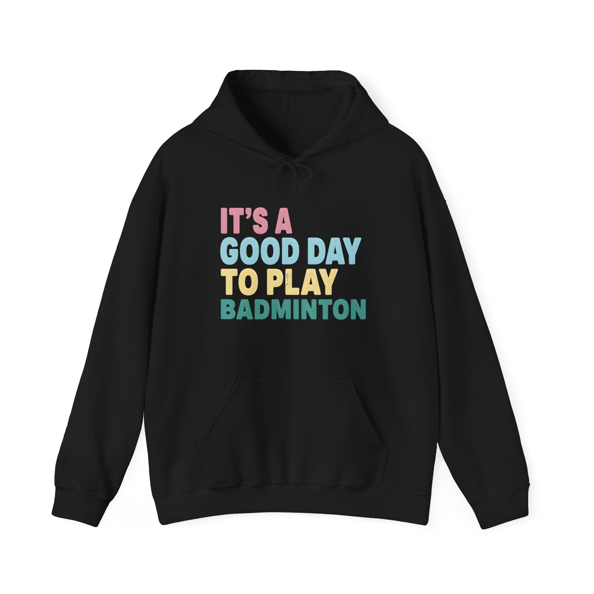 Badminton Hoodie — "It's a Good Day to Play Badminton" Cozy Sport Pullover