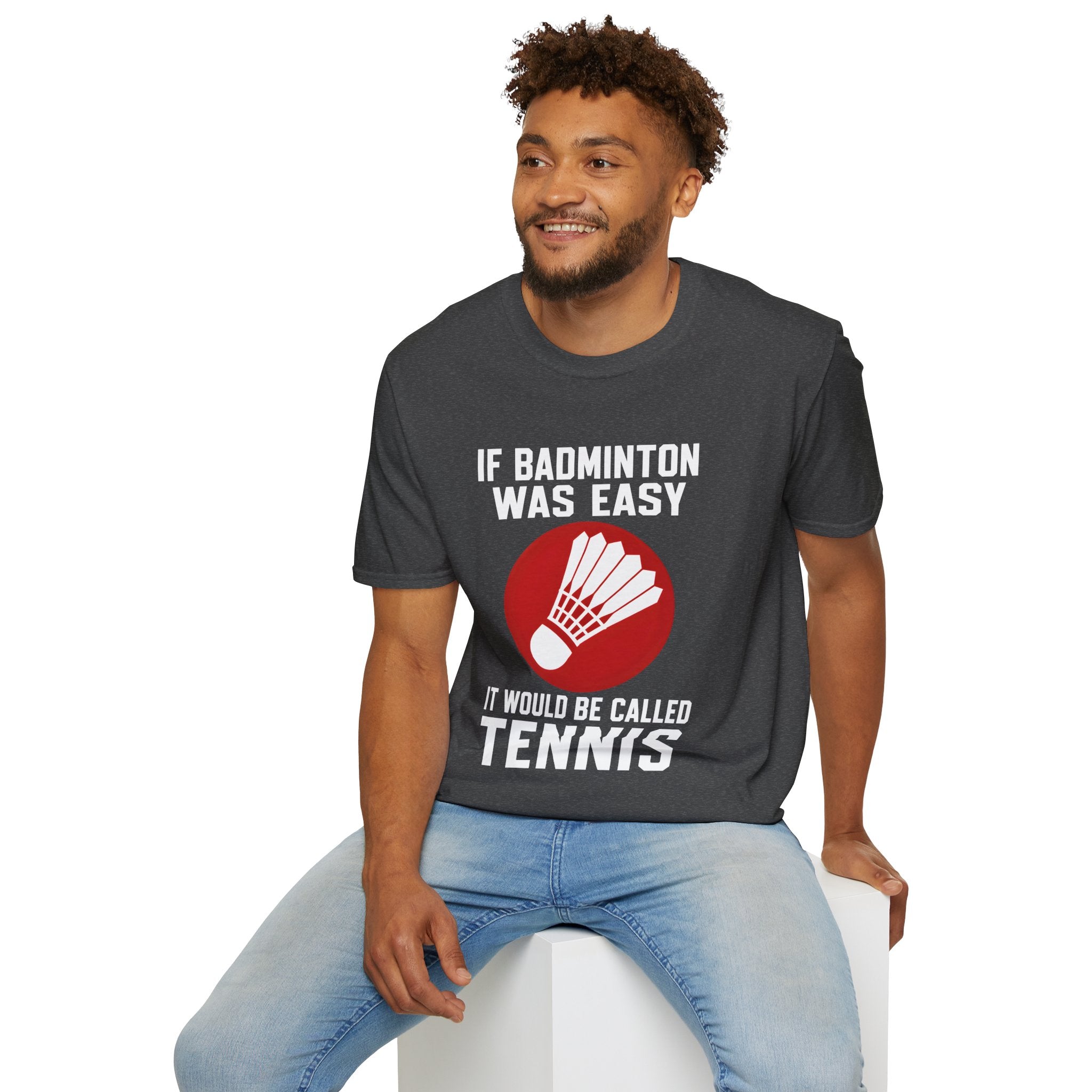 Badminton Shirt - "If Badminton Was Easy It Would Be Called Tennis" Graphic Tee