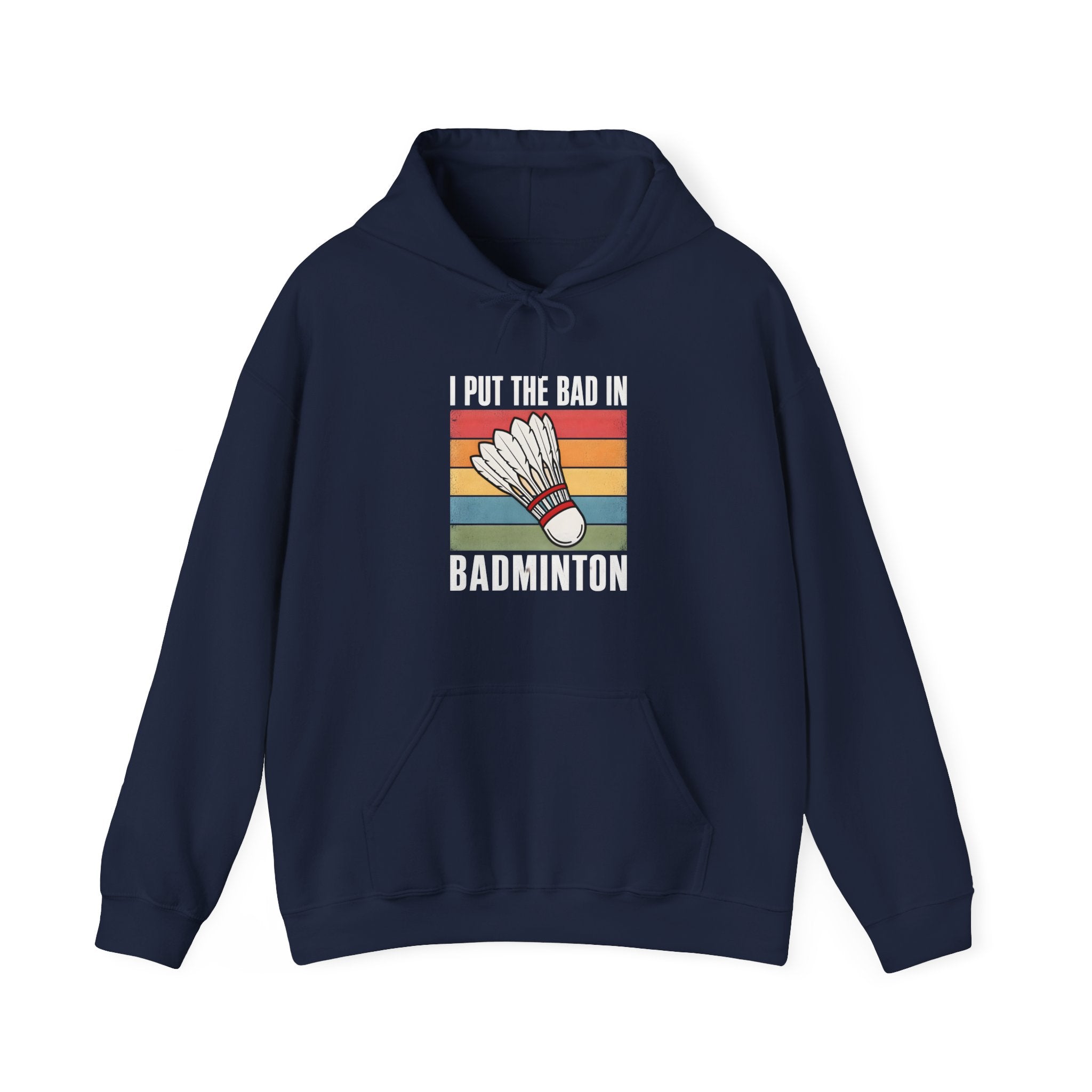 Badminton Hoodie – I Put the Bad in Badminton Retro Shuttlecock Sweatshirt