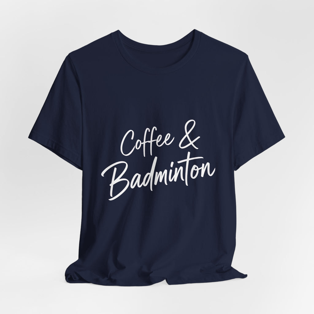 Coffee & Badminton Tee — Casual Sporty Graphic Shirt for Players and Coffee Lovers