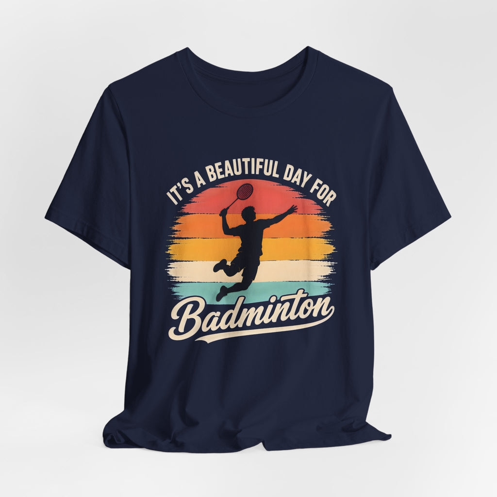 Badminton T-Shirt — "It's a Beautiful Day for Badminton" Retro Sunset Tee