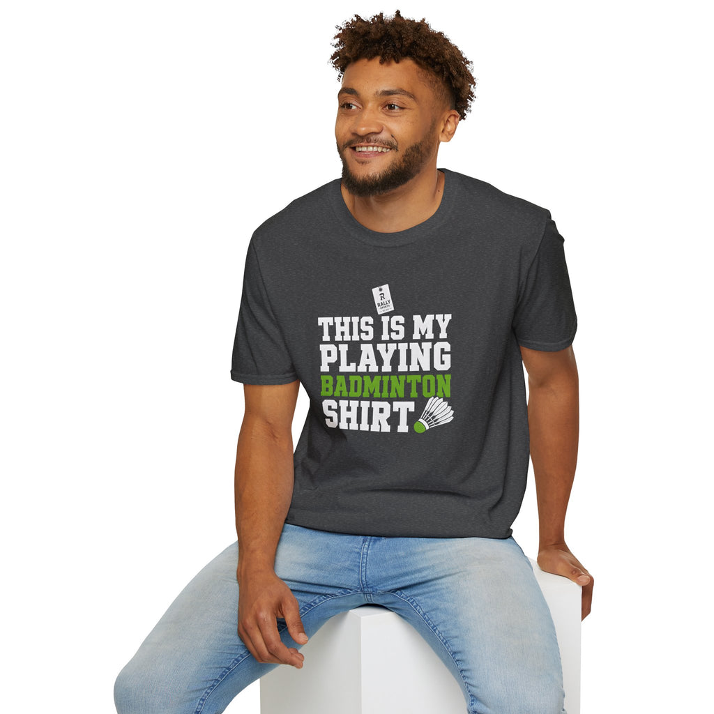 Badminton T-Shirt — "This Is My Playing Badminton Shirt" Athletic Tee for Players & Fans