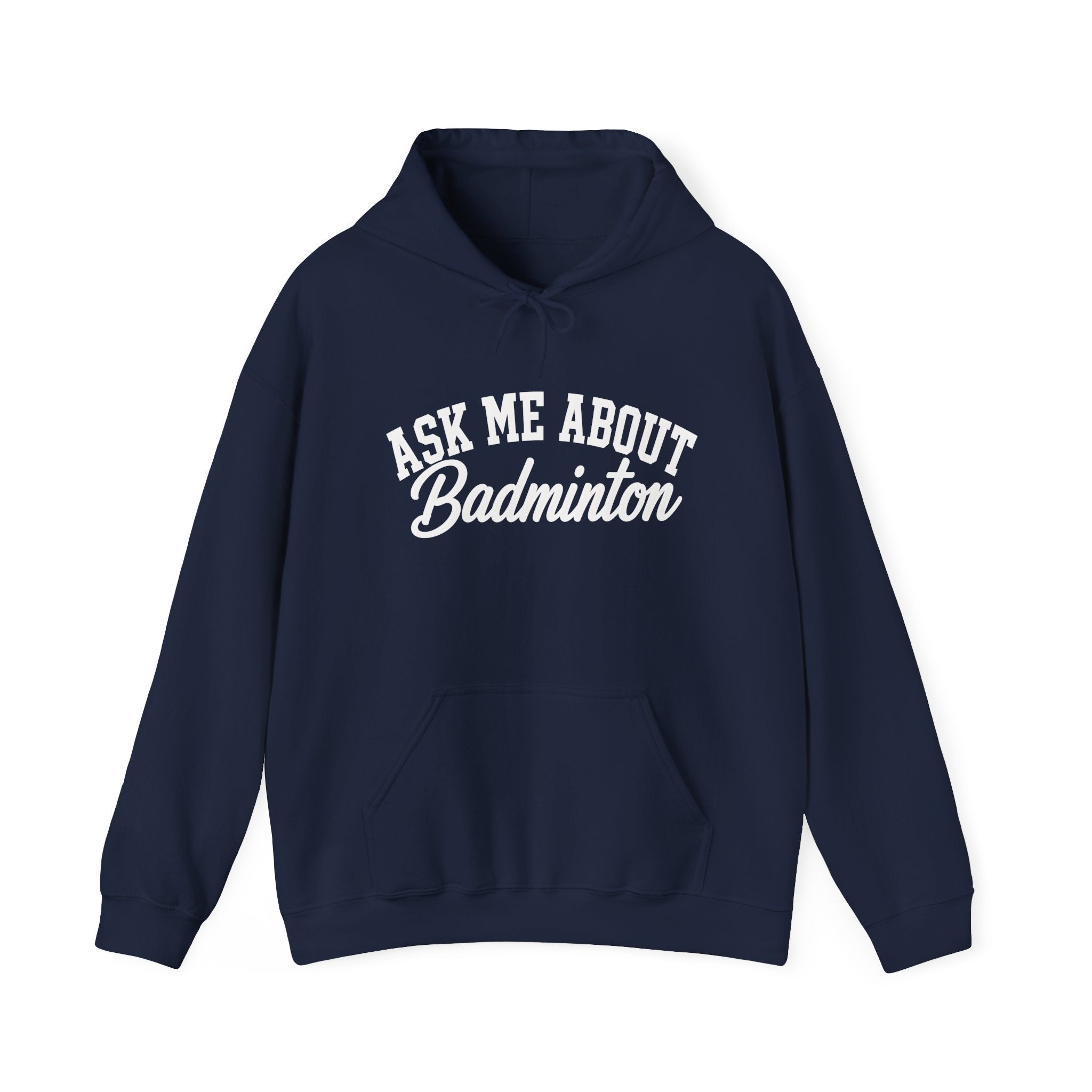 Ask Me About Badminton Hoodie — Funny Sports Hoodie for Players & Fans