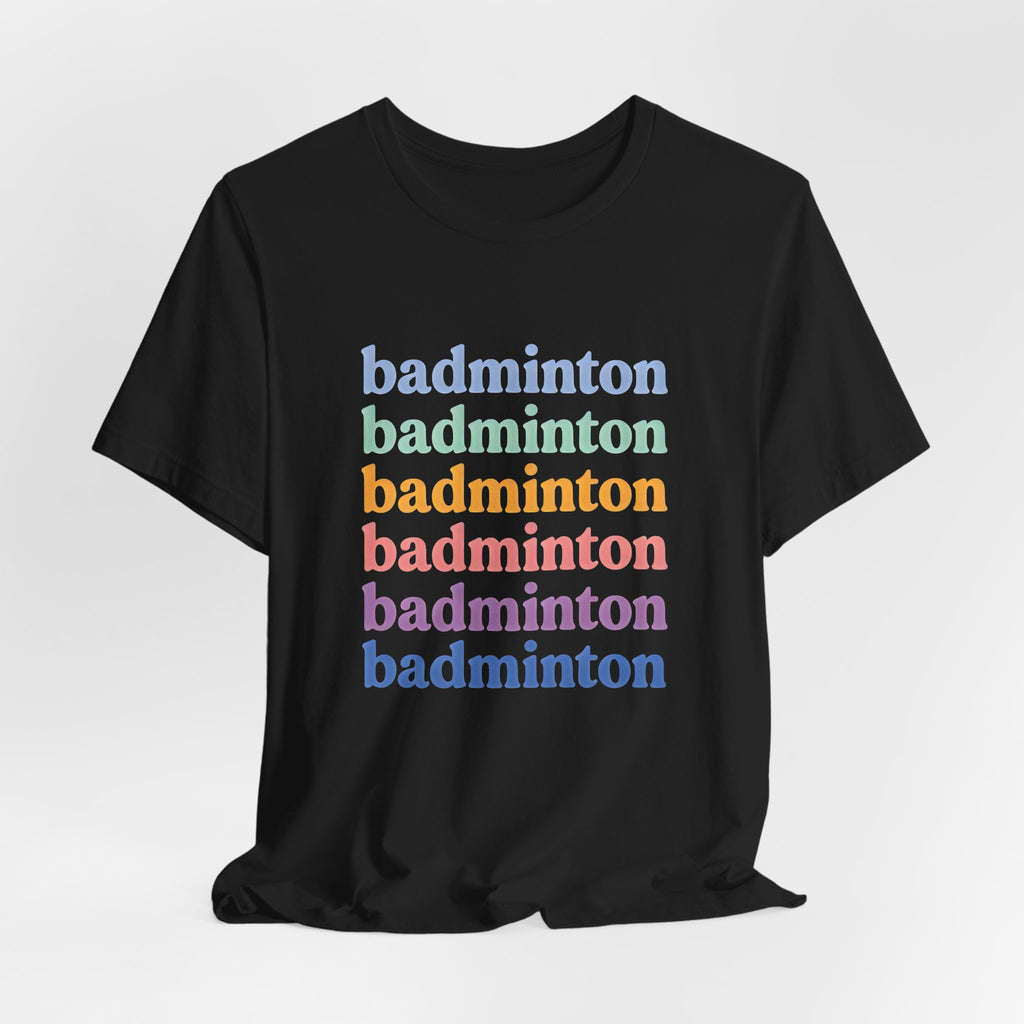 Badminton Rainbow Tee — Retro Stacked Text Short Sleeve Shirt