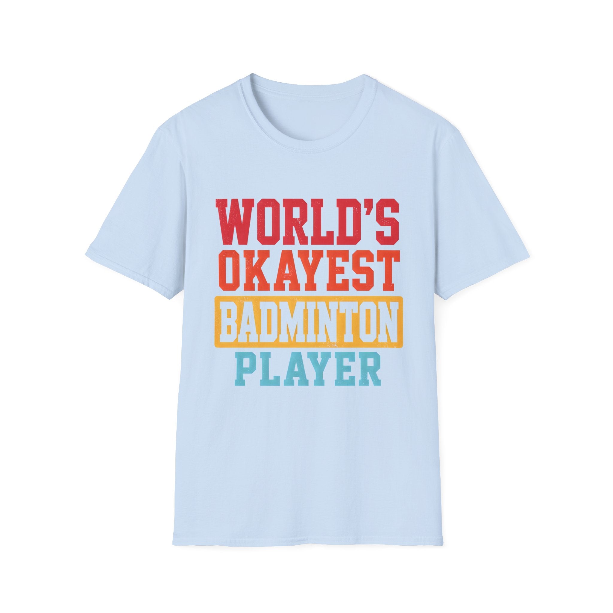 World's Okayest Badminton Player T-Shirt — Funny Sports Tee