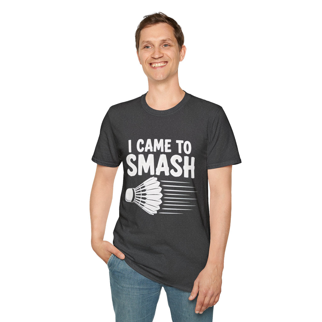 I Came to Smash Badminton T-Shirt — Funny Shuttlecock Tee for Players & Fans