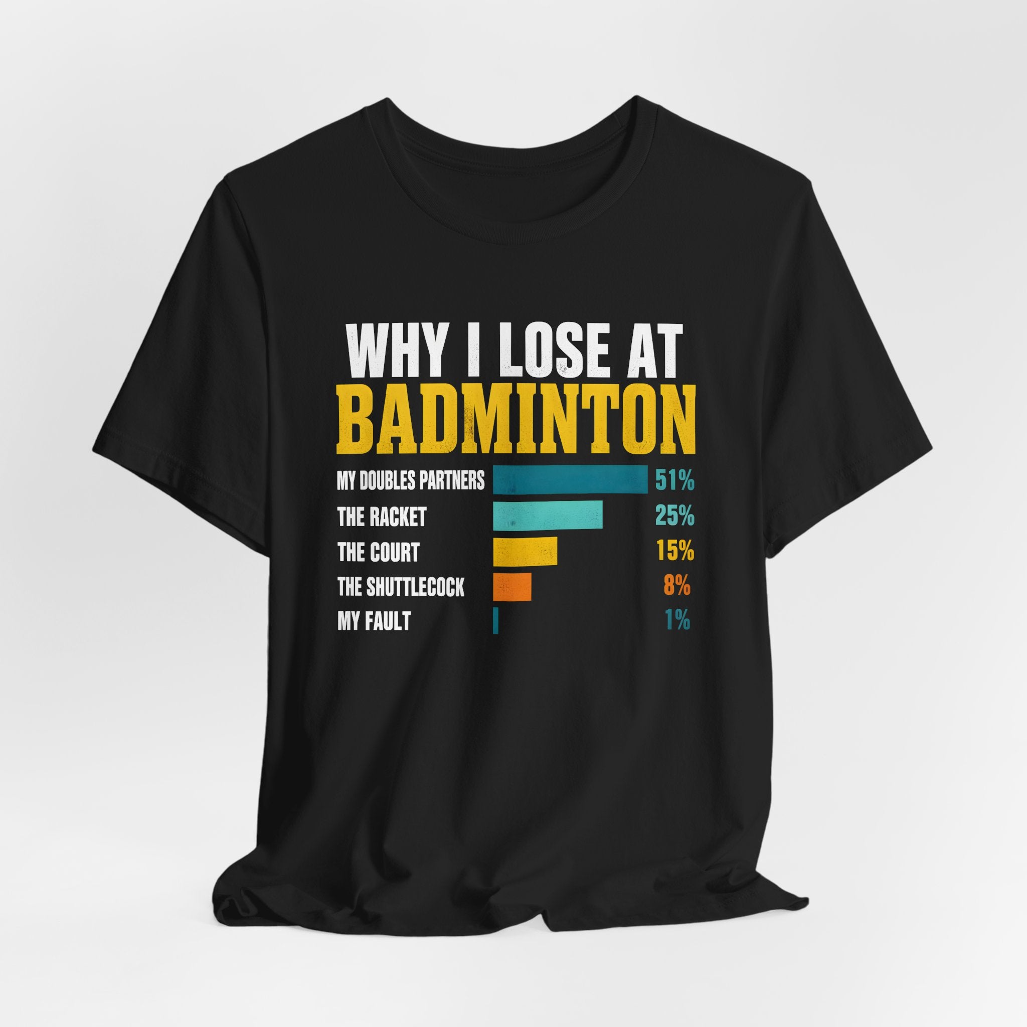 Badminton Funny Graphic Tee – "Why I Lose at Badminton" Bar Chart T-Shirt for Players & Fans