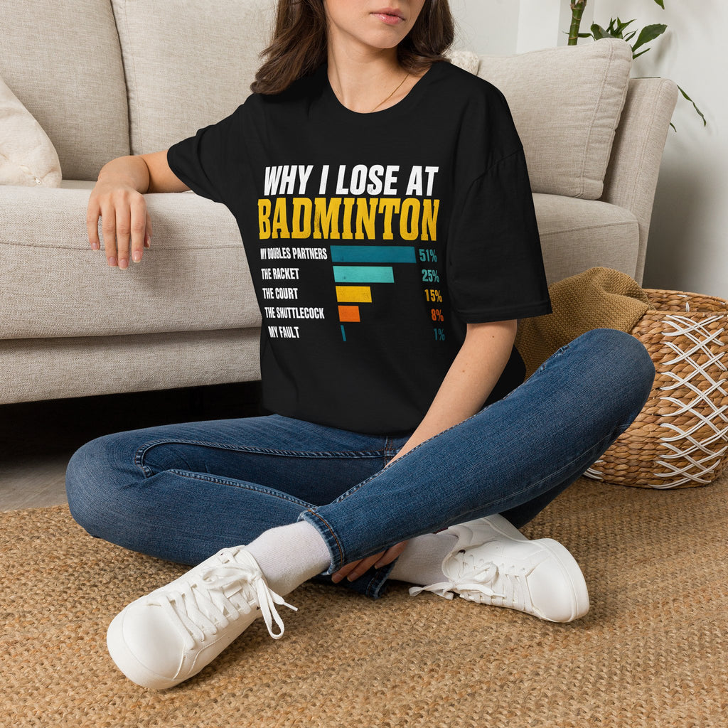Badminton Humor T-Shirt — "Why I Lose at Badminton" Bar Chart Tee