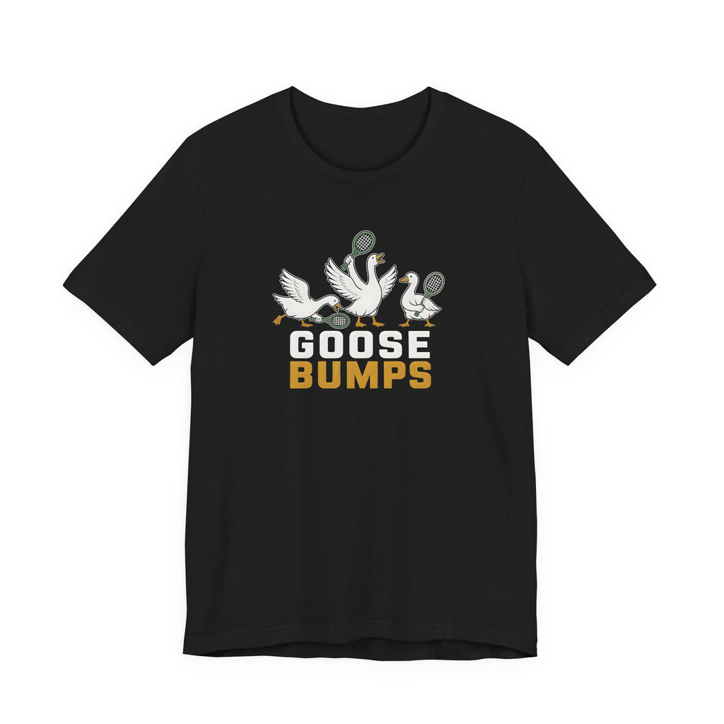 Goose Bumps T-Shirt