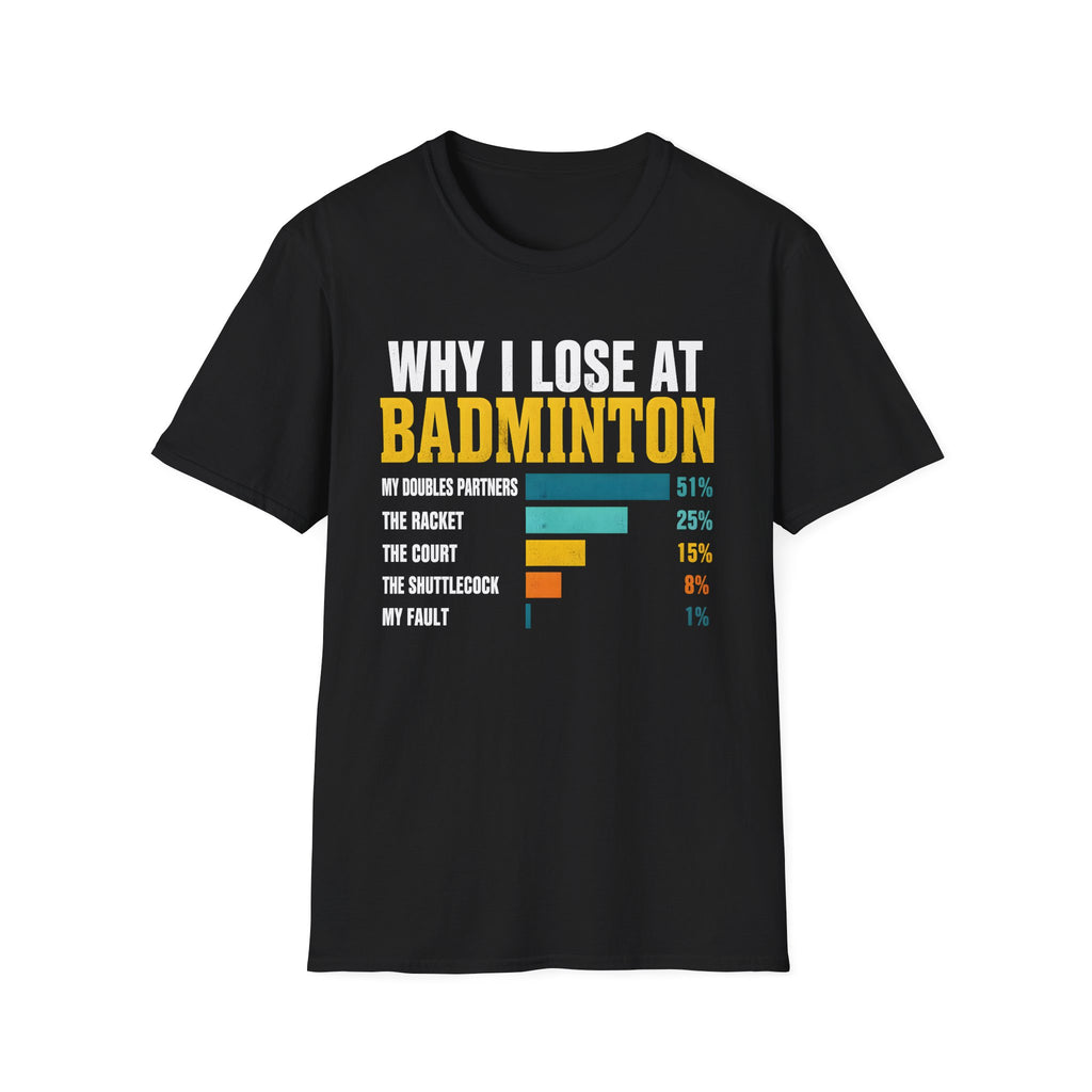 Badminton Humor T-Shirt — "Why I Lose at Badminton" Bar Chart Tee