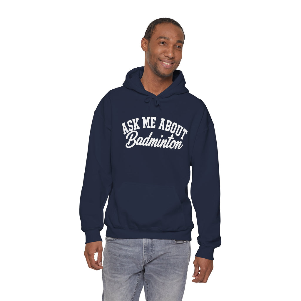 Ask Me About Badminton Hoodie — Funny Sports Hoodie for Players & Fans